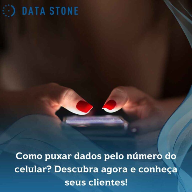Como puxar dados pelo número do celular? Descubra agora e conheça seus clientes!