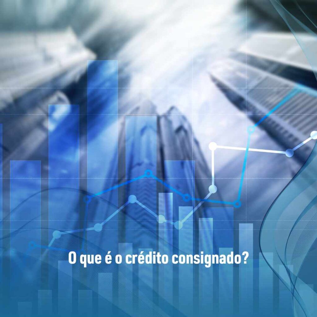 O que é o crédito consignado