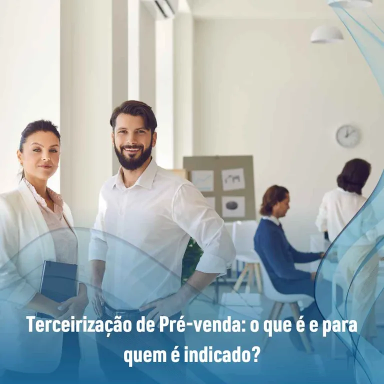 Terceirização de Pré-venda: o que é e para quem é indicado?