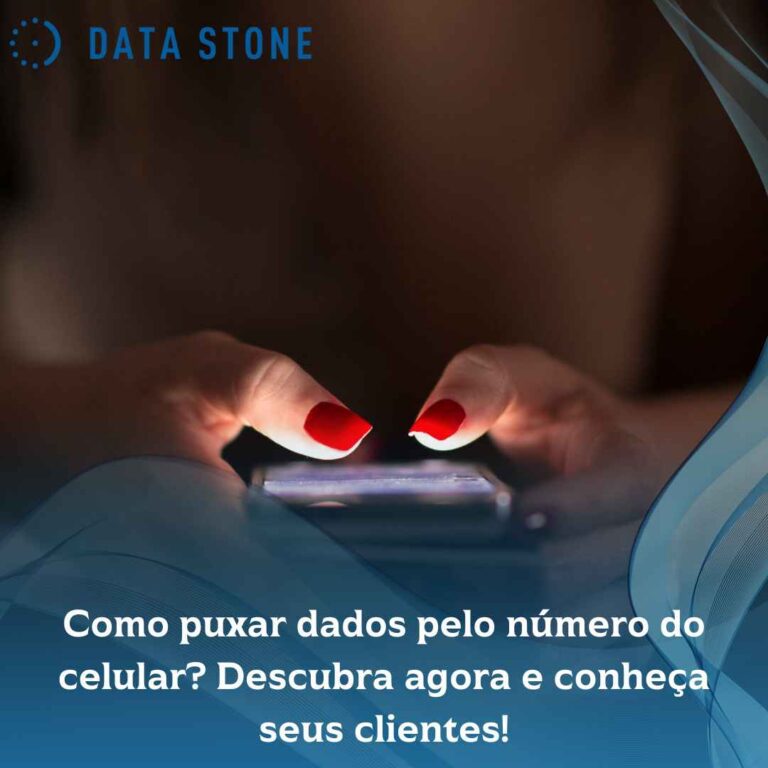 Como puxar dados pelo número do celular? Descubra agora e conheça seus clientes!
